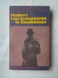 (C376) PETER HARTLING - HUBERT SAU INTOARCEREA LA CASABLANCA