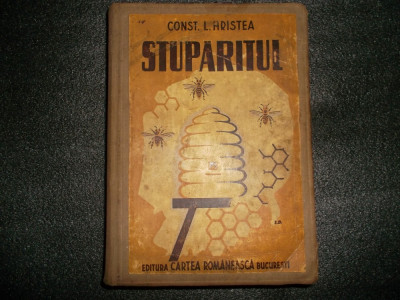 Stuparitul Tratat Complet De Apicultura / Const.l. Hristea/1947 foto