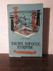 ESCHIL , SOFOCLE , EURIPIDE-LIVIU RUSU foto