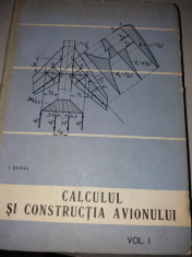 CALCULUL SI CONSTRUCTIA AVIONULUI VOL 1 1965 foto