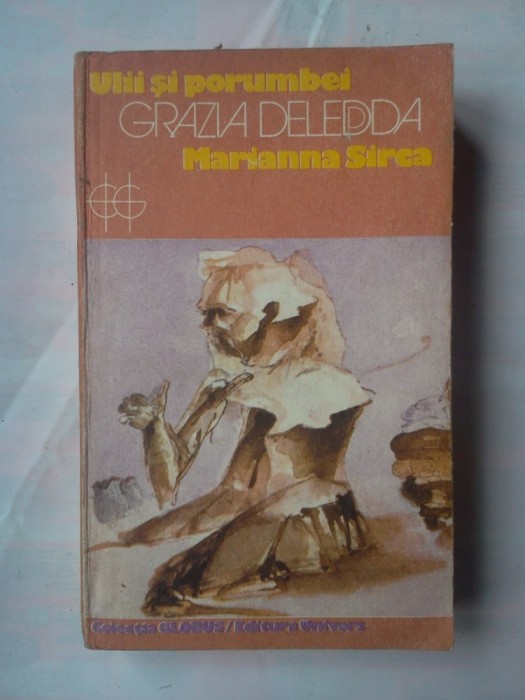 (C376) GRAZIA DELEDDA - ULII SI PORUMBEII / MARIANNA SIRCA