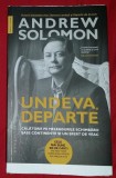 Andrew Solomon - Undeva, departe, 2018