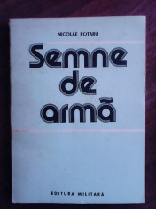 Semne de arma - NICOLAE ROTARU foto