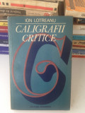 Caligrafii critice/Ion Lotreanu/editura Eminescu/1977