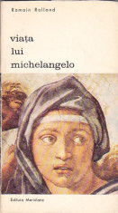 ROMAIN ROLLAND - VIATA LUI MICHELANGELO ( BA ) foto