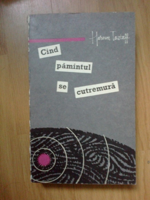 w3 Haroun Tazieff - Cand pamantul se cutremura