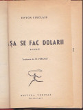 UPTON SINCLAIR - ASA SE FAC DOLARII ( RELEGATA ) ( 1946 )