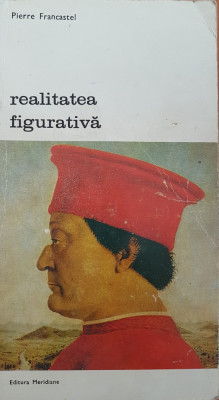 REALITATEA FIGURATIVA - Pierre Francastel foto