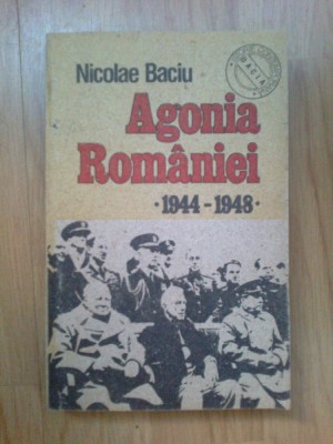n2 Agonia Romaniei 1944 - 1948 - Nicolae Baciu foto