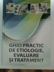 GHID PRACTIC DE ETIOLOGIE, EVALUARE SI TRATAMENT foto