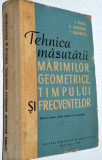 Tehnica masuratorii marimilor geometrice, timpului si frecventelor, 1964