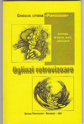 CENACLUL LITERAR PERPESSICIUS - OGLINZI RETROVIZOARE foto