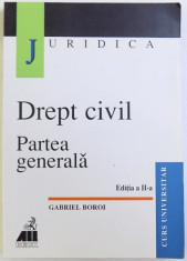 DREPT CIVIL , PARTEA GENERALA , ED. a II a revizuita si adaugita de GABRIEL BOROI ,1999 foto