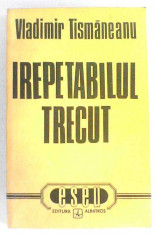 Irepetabilul trecut Vladimir Tismaneanu foto