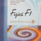FIZICA F1 MANUAL PENTRU CLASA A XI-A - Rodica Ionescu-Andrei, C. Onea, I. Toma