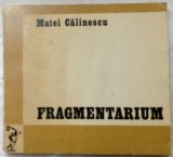 MATEI CALINESCU - FRAGMENTARIUM,1973(Leonid Dimov/Mircea Ivanescu/Emil Brumaru+)