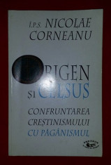 Nicolae Corneanu - Origen si Celsus confruntarea crestinismului cu paganismului foto