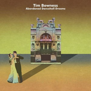 TIM BOWNESS (STEVEN WILSON) - ABANDONED DANCEHALL DREAMS, 2014, 2xCD