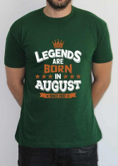 Tricou personalizat Legends Are Born In August foto