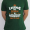 Tricou personalizat Legends Are Born In August