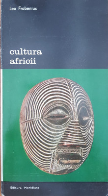 CULTURA AFRICII - Leo Frobenius (volumul 1) foto