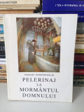 Pelerinaj la mormantul Domnului/Arhimandrit Ioanichie Balan/editia a III-a/1994