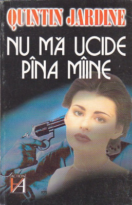 QUINTIN JARDINE - NU MA UCIDE PANA MAINE foto