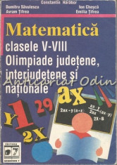 Matematica. Clasele V-VIII. Olimpiade - Constantin Harabor, Dumitru Savulescu foto