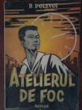 B. Polevoi - Atelierul de foc