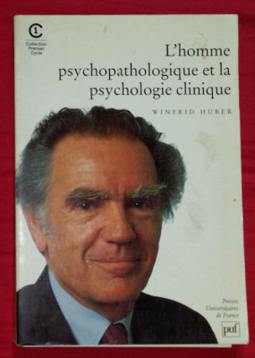 L&amp;#039;homme psychopathologique et la psychologie clinique/ Winfrid Huber dedicatie foto