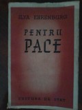 Cumpara ieftin Ilya Ehrenburg - Pentru pace