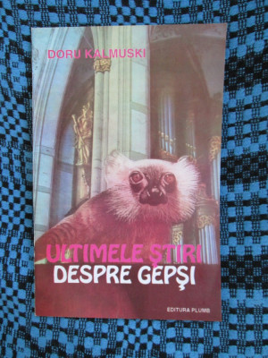 DORU KALMUSKI - ULTIMELE STIRI DESPRE GEPSI (1998 - cu DEDICATIE si AUTOGRAF!) foto