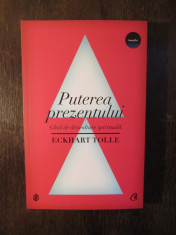 PUTEREA PREZENTULUI- Eckhart Tolle foto