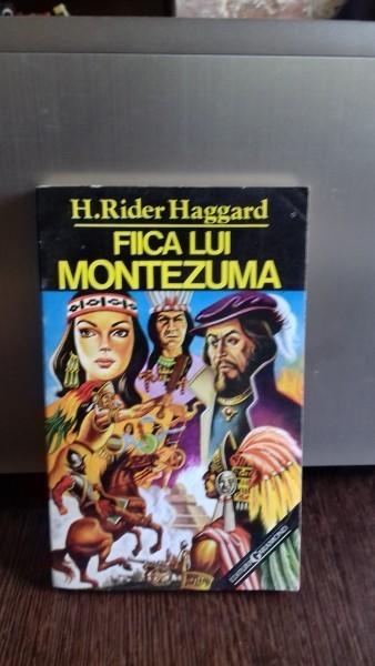 FIICA LUI MONTEZUMA - H. RIDER HAGGARD foto mare FIICA LUI MONTEZUMA - H. RIDER HAGGARD foto mare