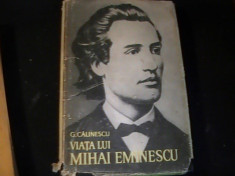 VIATA LUI MIHAI EMINESCU-G. CALINESCU--339 PG- foto