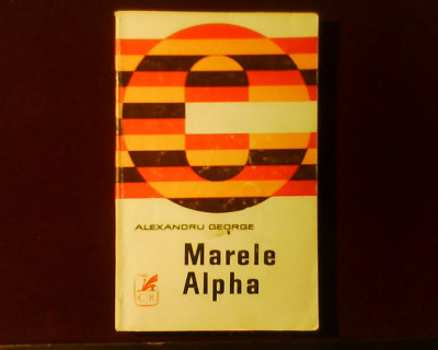 Alexandru George Marele Alpha (monografie despre Arghezi), ed. princeps foto
