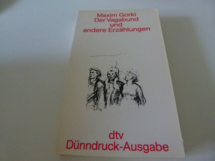 Maxim Gorki - Der Vagabund und andere Erzahlungen