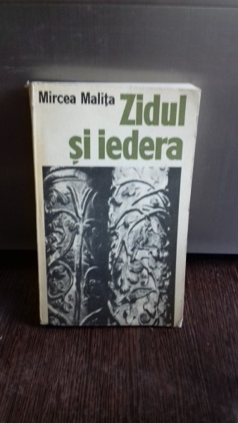 ZIDUL SI IEDERA - MIRCEA MALITA foto mare ZIDUL SI IEDERA - MIRCEA MALITA foto mare