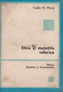 Vasile N. Morar - Etica și mutațiile valorice
