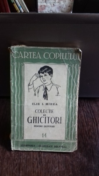 Colectie de Ghicitori pentru sezatori , Ilie I. Mirea foto mare Colectie de Ghicitori pentru sezatori , Ilie I. Mirea foto mare