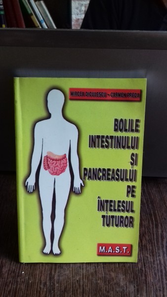 BOLILE INTESTINULUI SI PANCREASULUI PE INTELESUL TUTUROR - MIRCEA DICULESCU foto mare BOLILE INTESTINULUI SI PANCREASULUI PE INTELESUL TUTUROR - MIRCEA DICULESCU foto mare