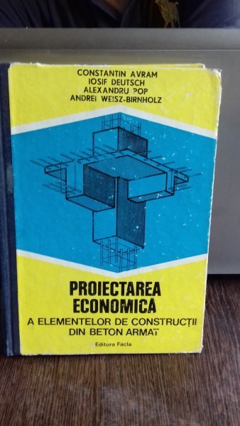 PROIECTAREA ECONOMICA A ELEMENTELOR DE CONSTRUCTII DIN BETON ARMAT - CONSTANTIN AVRAM foto mare PROIECTAREA ECONOMICA A ELEMENTELOR DE CONSTRUCTII DIN BETON ARMAT - CONSTANTIN AVRAM foto mare