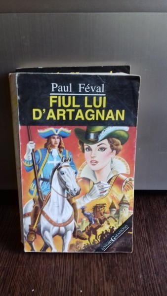 FIUL LUI D'ARTAGNAN - PAUL FEVAL foto mare FIUL LUI D'ARTAGNAN - PAUL FEVAL foto mare