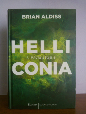 Brian Aldriss &amp;ndash; Helliconia - 1.Primavara foto