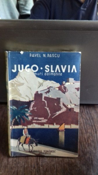 JUGOSLAVIA. DRUMURI DALMATINE - PAVEL N. PASCU foto mare JUGOSLAVIA. DRUMURI DALMATINE - PAVEL N. PASCU foto mare