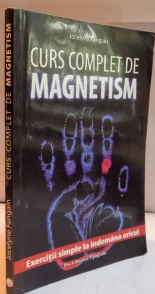 CURS COMPLET MAGNETISM de JOCELYNE FANGAIN , 2007 foto mare CURS COMPLET MAGNETISM de JOCELYNE FANGAIN , 2007 foto mare