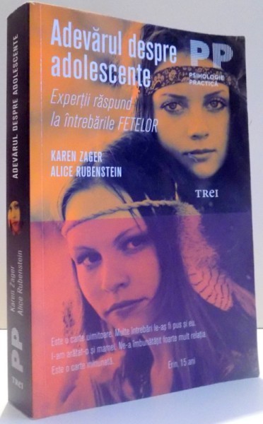 ADEVARUL DESPRE ADOLESCENTE . EXPERTII RASPUND LA INTREBARILE FETELOR DE KAREN ZAGER , ALICE RUBENSTEIN , 2011 foto mare ADEVARUL DESPRE ADOLESCENTE . EXPERTII RASPUND LA INTREBARILE FETELOR DE KAREN ZAGER , ALICE RUBENSTEIN , 2011 foto mare