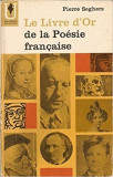 Pierre Seghers - Le Livre d&#039;Or de la Poesie francaise ( des origines a 1940 )