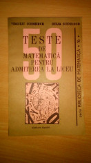 50 de teste de matematica pentru admiterea la liceu - Virgiliu , Delia Schneider foto