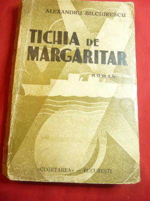 Alex Bilciurescu - Tichia de Margaritar- Prima Ed. 1935 Cugetarea ,249 pag foto